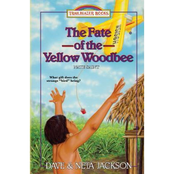 Pre-Owned The Fate of the Yellow Woodbee: Introducing Nate Saint (Paperback) 1939445264 9781939445261
