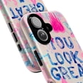 thumbnail image 2 of You Look Great Phone Case, Positive Affirmation Motivational iPhone Cover, Artistic Inspiring Protective Case for iPhone 17 16 15 14 13 12 11 Plus Pro Max Mini, 2 of 6
