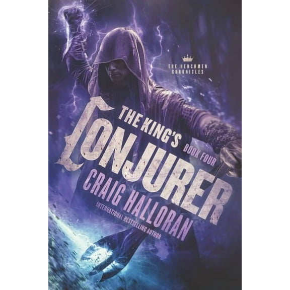 The Henchmen Chronicles The King's Conjurer: The Henchmen Chronicles - Book 4, Book 4, (Paperback)