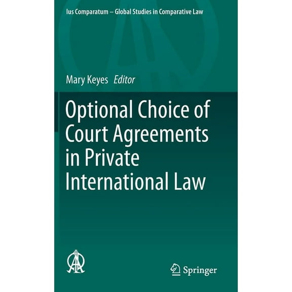 Ius Comparatum - Global Studies in Compa Optional Choice of Court Agreements in Private International Law, Book 37, (Hardcover)
