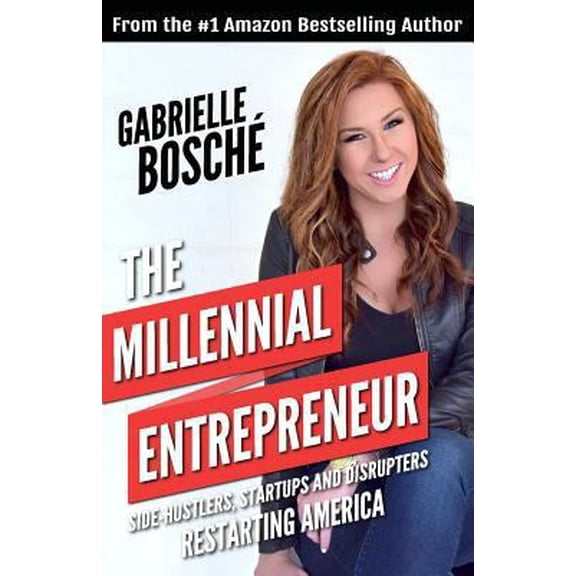 Pre-Owned The Millennial Entrepreneur: Side-hustlers, Startups and Disrupters Restarting America (Paperback) 1539017443 9781539017448