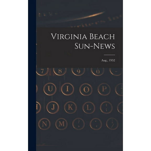 Virginia Beach Sun-news; Aug., 1952, (Hardcover)