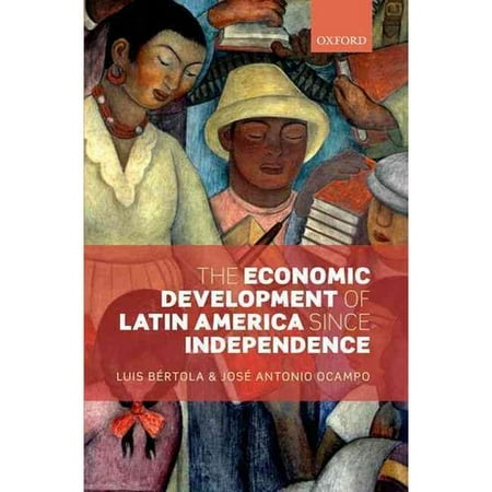The Economic Development of Latin America Since Independence