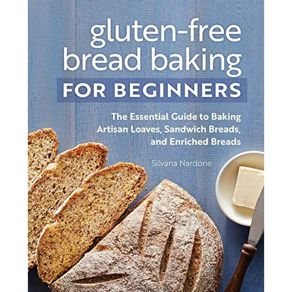 Pre-Owned Gluten-Free Bread Baking for Beginners: The Essential Guide to Baking Artisan Loaves, Sandwich Breads, and Enriched Breads Paperback