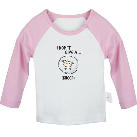 

I Don t Give A Sheep Funny T shirt For Baby Newborn Babies T-shirts Infant Tops 0-24M Kids Graphic Tees Clothing (Long Pink Raglan T-shirt 12-18 Months)