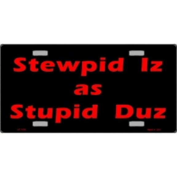Stewpid Iz as Stupid Duz License Plate