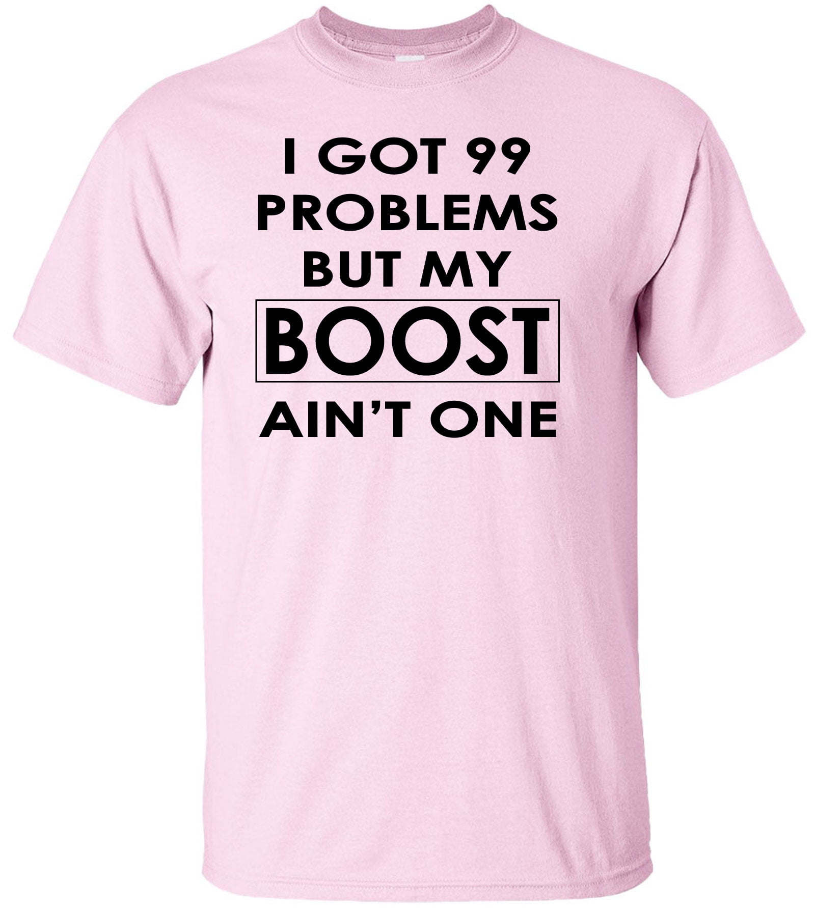 I Got 99 Problems But My Boost Aint One FunnyT-shirt JDM Street Racing Tee Shirt