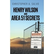 Henry Wilson and Area 51 Secrets, (Hardcover)
