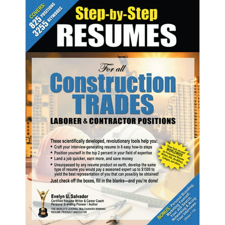 Step-by-Step Resumes For All Construction Trades Laborer & Contractor Positions - (Best Resume For Management Position)