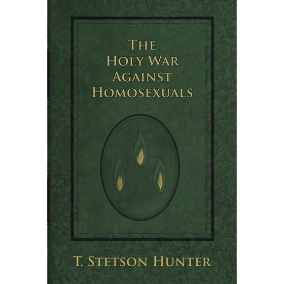 The Holy War Against Homosexuals (Paperback)