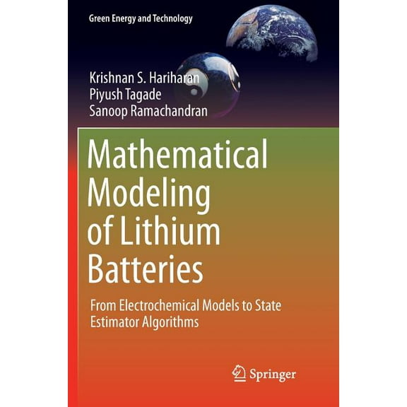 Green Energy and Technology Mathematical Modeling of Lithium Batteries: From Electrochemical Models to State Estimator Algorithms, (Paperback)