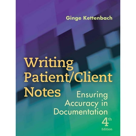 Writing Patient/ Client Notes: Ensuring Accuracy in Documentation