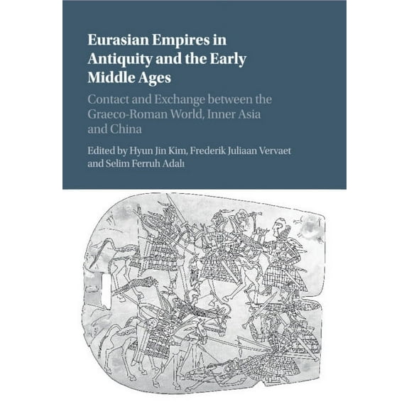 Eurasian Empires in Antiquity and the Early Middle Ages, (Paperback)