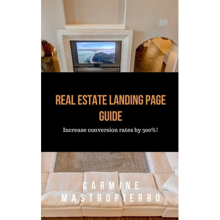 Real Estate Landing Page Best Practices That Increase Conversion Rates by 300% -
