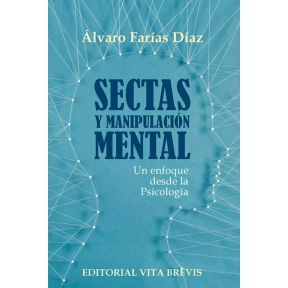 Sectas y manipulación mental. Un enfoque desde la Psicología (Paperback)