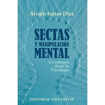 Sectas y manipulación mental. Un enfoque desde la Psicología (Paperback)