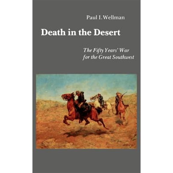 Pre-Owned Death in the Desert : The Fifty Year's War for the Great Southwest (Paperback)