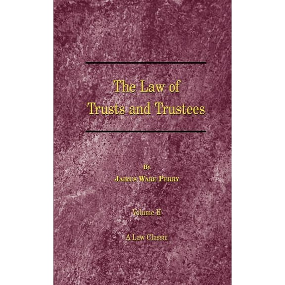 Law Classics: A Treatise on the Law of Trusts and Trustees (Paperback)