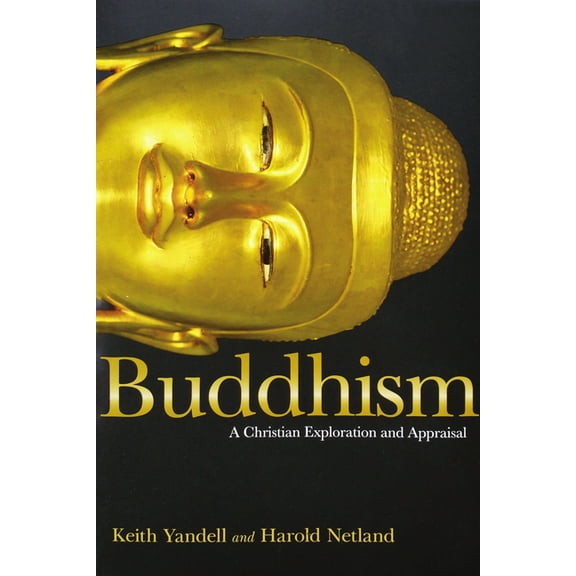 Buddhism: A Christian Exploration and Appraisal, (Paperback)