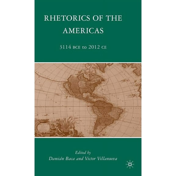 Rhetorics of the Americas: 3114 Bce to 2012 CE, (Hardcover)