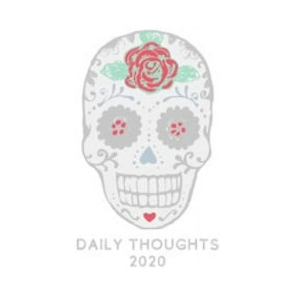 2020 Daily Thoughts: Sugar Skull (Paperback)