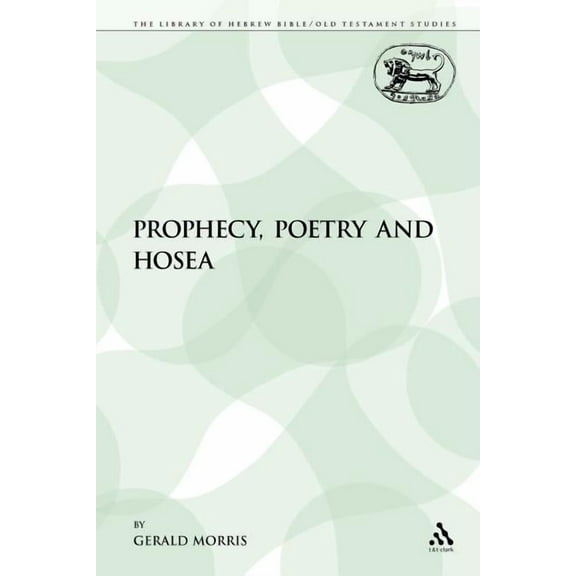 Library of Hebrew Bible/Old Testament St Prophecy, Poetry and Hosea, Book 219, (Paperback)