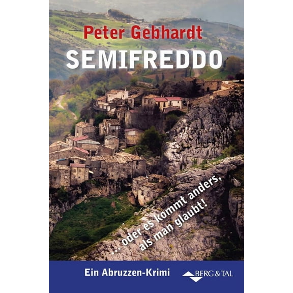 Peter Gebhardt SEMIFREDDO: Ein Abruzzen-Krimi (Paperback)
