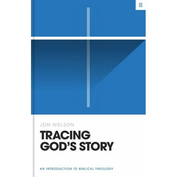 Theology Basics Tracing God&apos;s Story: An Introduction to Biblical Theology, (Hardcover)