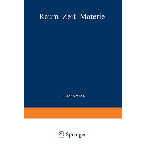 Raum - Zeit - Materie: Vorlesungen Ãber Allgemeine Relativitätstheorie, (Paperback)