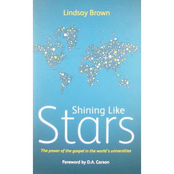 Pre-Owned Shining Like Stars: The Power of the Gospel in the World's University (Paperback) 1906173079 9781906173074