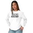 thumbnail image 3 of Making Herstory Her Story Feminist Women's Long Sleeve T Shirt Brisco Brands X, 3 of 6