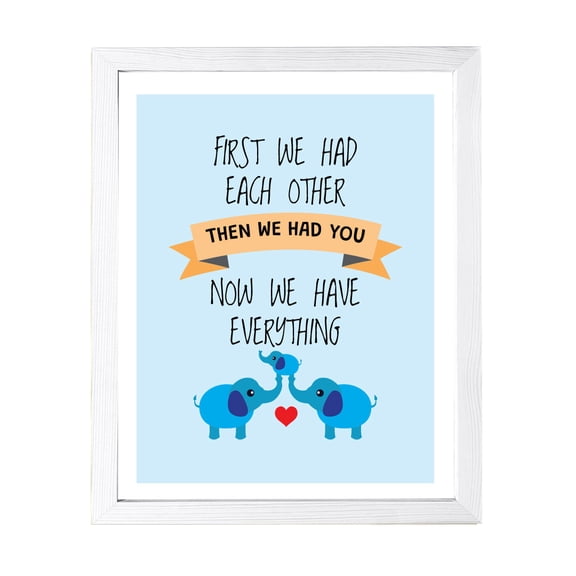 Designs ByLITA First We Had Each Other Then We Had You Now We Have Everything, 5 x 7 White Wall Print Inspirational (Framed) | Family Home Decor