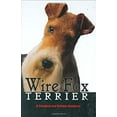 thumbnail image 1 of Pre-Owned Wire Fox Terrier : A Complete and Reliable Handbook (Hardcover) 9780793807505, 1 of 1