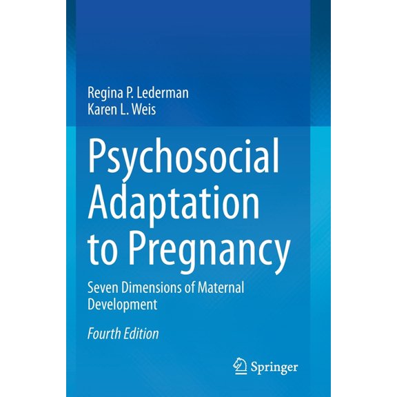 Psychosocial Adaptation to Pregnancy: Seven Dimensions of Maternal Development, (Paperback)