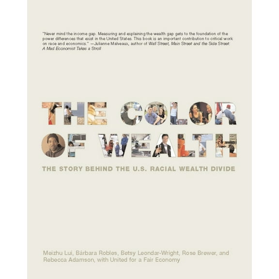 The Color of Wealth: The Story Behind the U.S. Racial Wealth Divide, (Paperback)