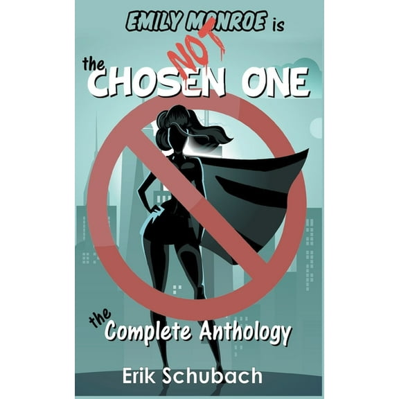 Emily Monroe is NOT the Chosen One: The Complete Anthology, (Paperback)