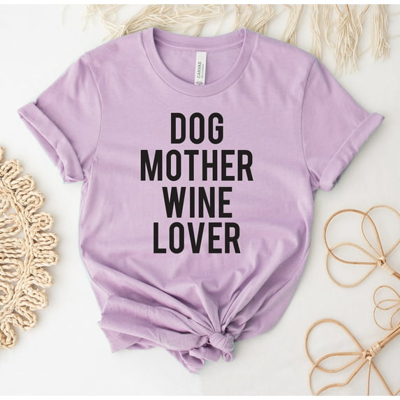 Dog Mother Wine Lover T-shirt And Shirt Mom Gift Animal Mama Top Cute Tee Shirts And Fur Pet Owner