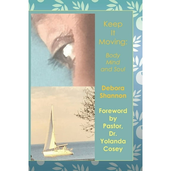 Keep It Moving : Body, Mind and Soul (Paperback)