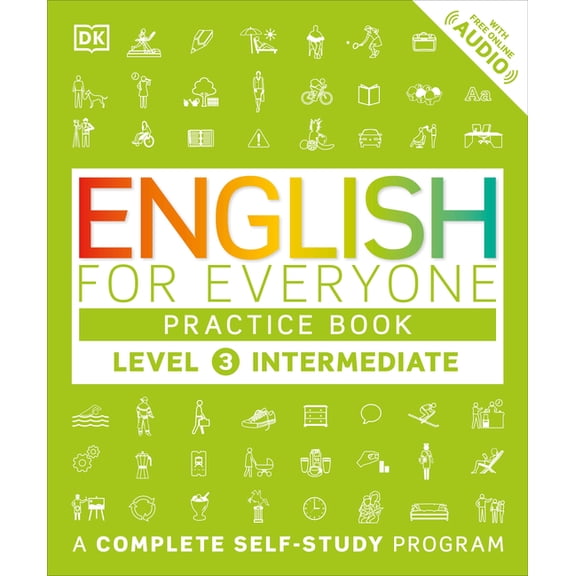 DK English for Everyone English for Everyone: Level 3: Intermediate, Practice Book: A Complete Self-Study Program, (Paperback)