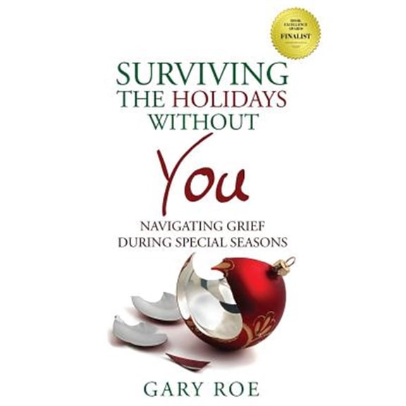 Pre-Owned Good Grief Surviving the Holidays Without You: Navigating Grief During Special Seasons, Book 1, (Paperback)