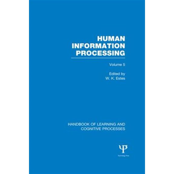 Pre-Owned Handbook of Learning and Cognitive Proce Handbook of Learning and Cognitive Processes (Volume 5): Human Information Processing, (Paperback)