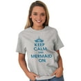 thumbnail image 3 of Keep Calm Mermaid On Beach Day Cute Women's Graphic T Shirt Tees Brisco Brands X, 3 of 5