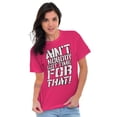 thumbnail image 4 of Aint Nobody Got Time That Funny Meme Men's Graphic T Shirt Tees Brisco Brands M, 4 of 6