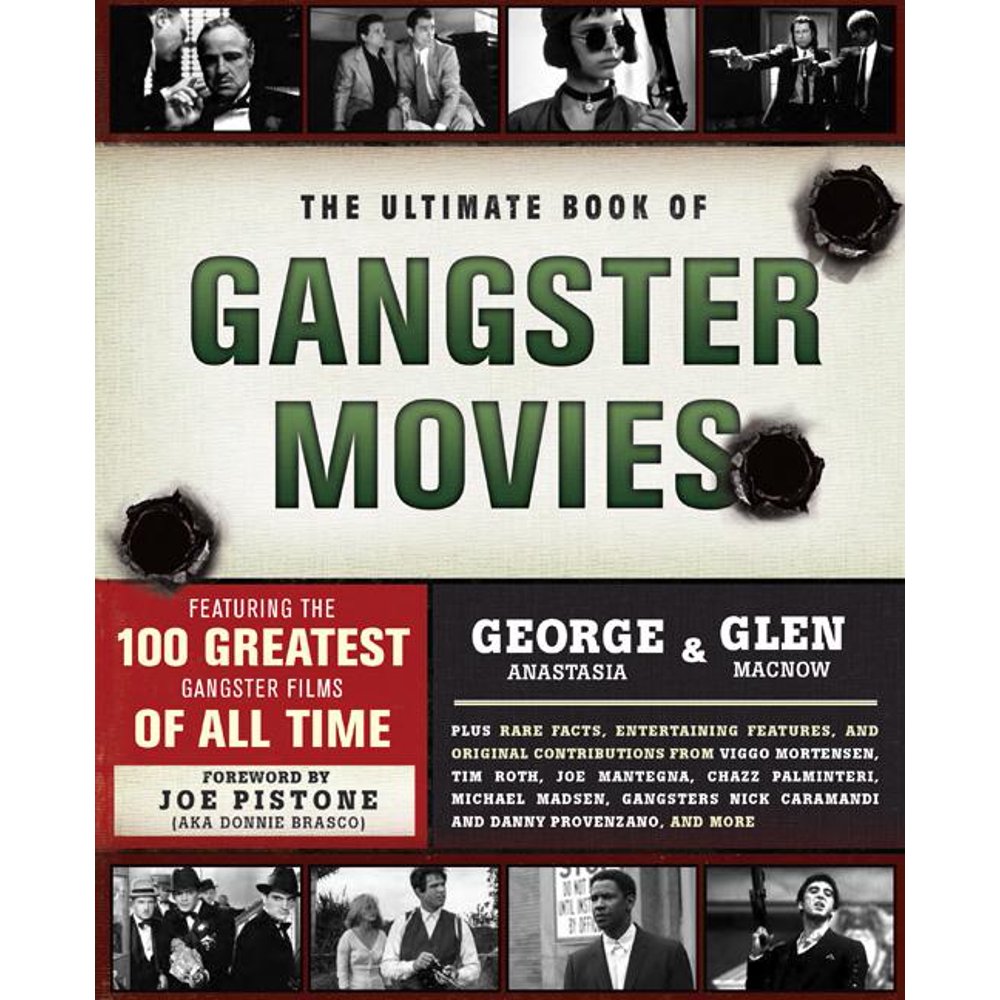 The Ultimate Book of Gangster Movies Featuring the 100 Greatest