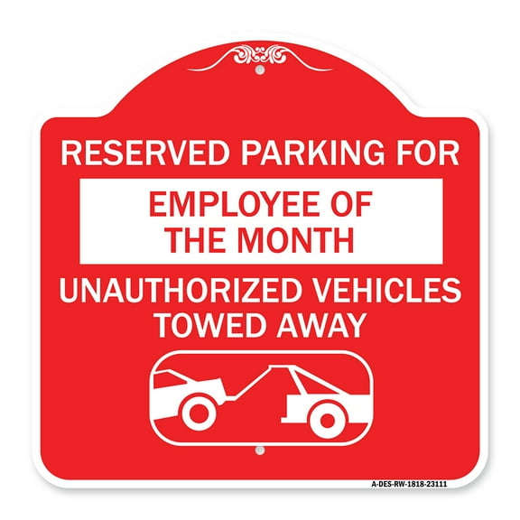 SignMission A-DES-RW-1818-23111 18 x 18 in. Designer Series Sign - Reserved Parking for Employee of the Month Unauthorized Vehicles Towed Away, Red & White