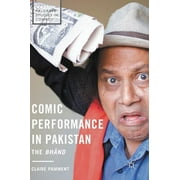 Palgrave Studies in Comedy: Comic Performance in Pakistan: The Bhnd (Hardcover)