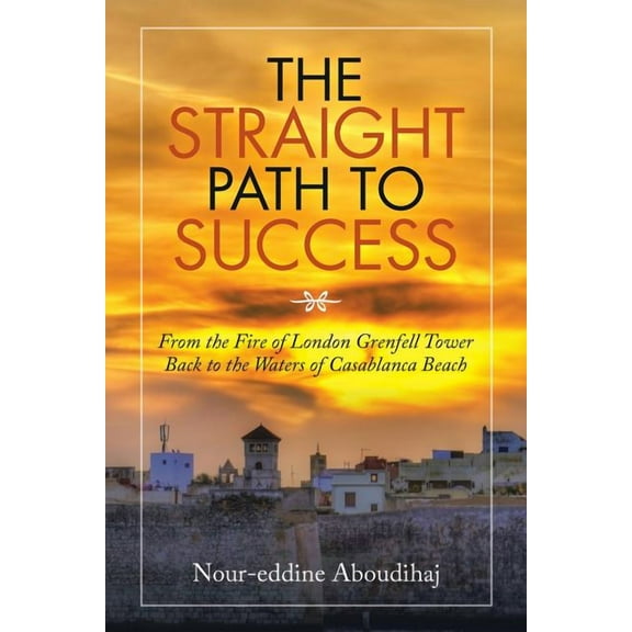 The Straight Path to Success (Paperback)