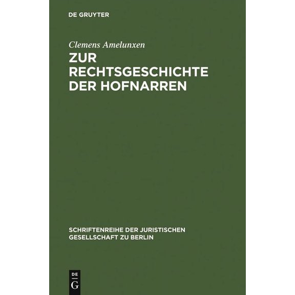 Schriftenreihe der Juristischen Gesellsc Zur Rechtsgeschichte Der Hofnarren: Erweiterte Fassung Eines Vortrags, Gehalten VOR Der Juristischen Gesellschaft Zu Ber, Book 124, (Hardcover)
