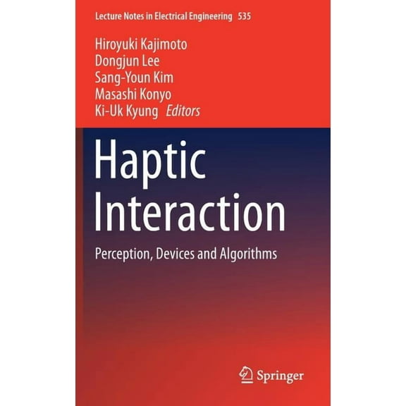 Lecture Notes in Electrical Engineering Haptic Interaction: Perception, Devices and Algorithms, Book 535, (Hardcover)