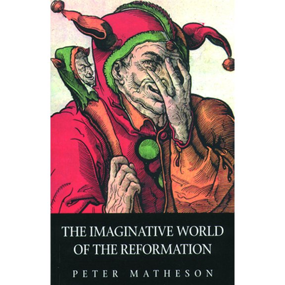 Pre-Owned The Imaginative World of the Reformation (Paperback) 0800632915 9780800632915